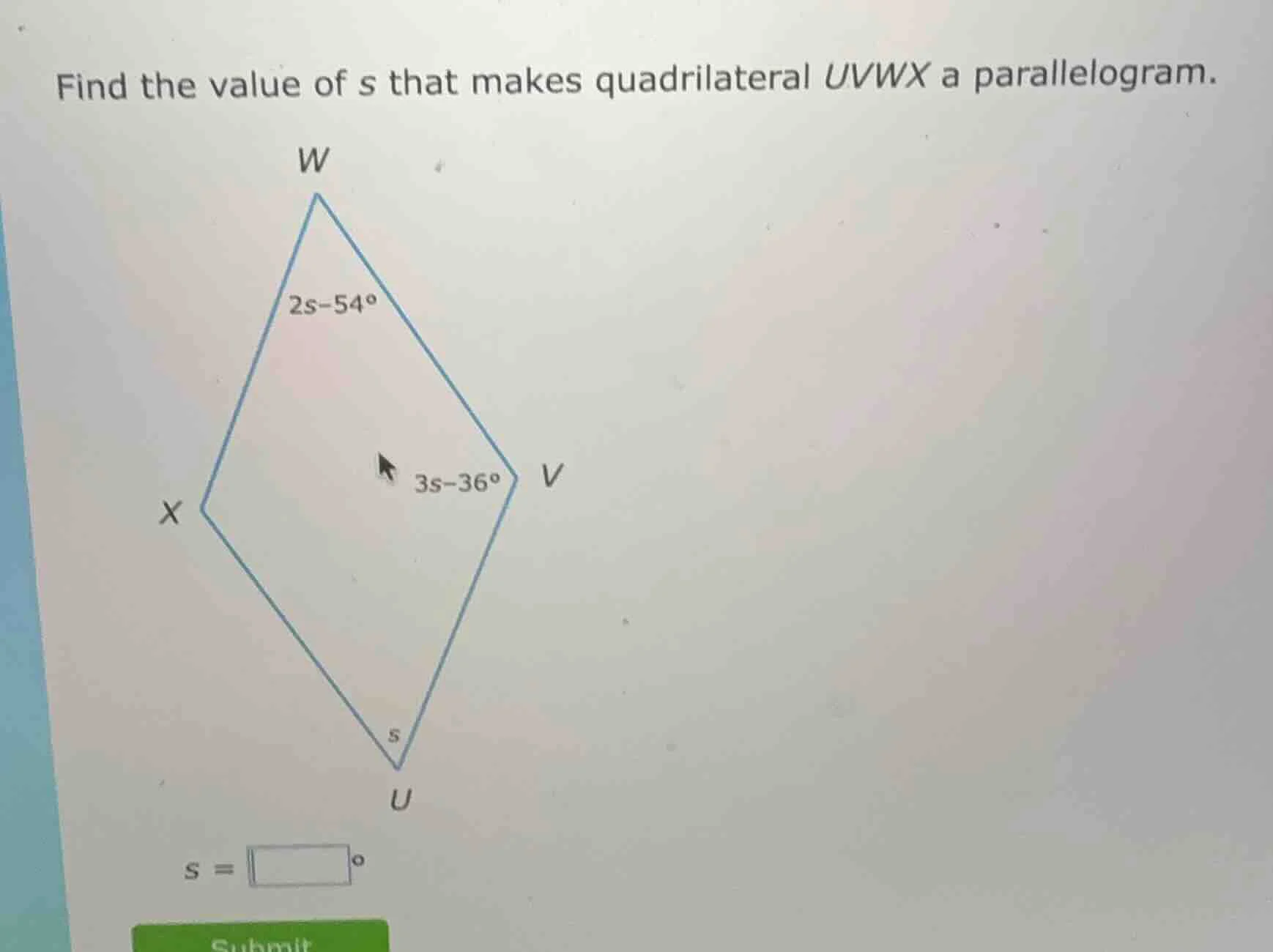 find the value of s that makes quadrilateral uvwx a parallelogram. w 2s…