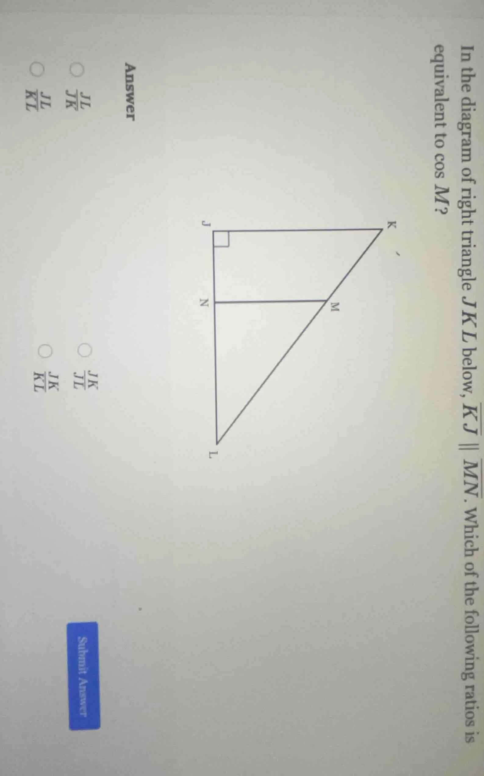 in the diagram of right triangle jkl below, $overline{kj} parallel over…