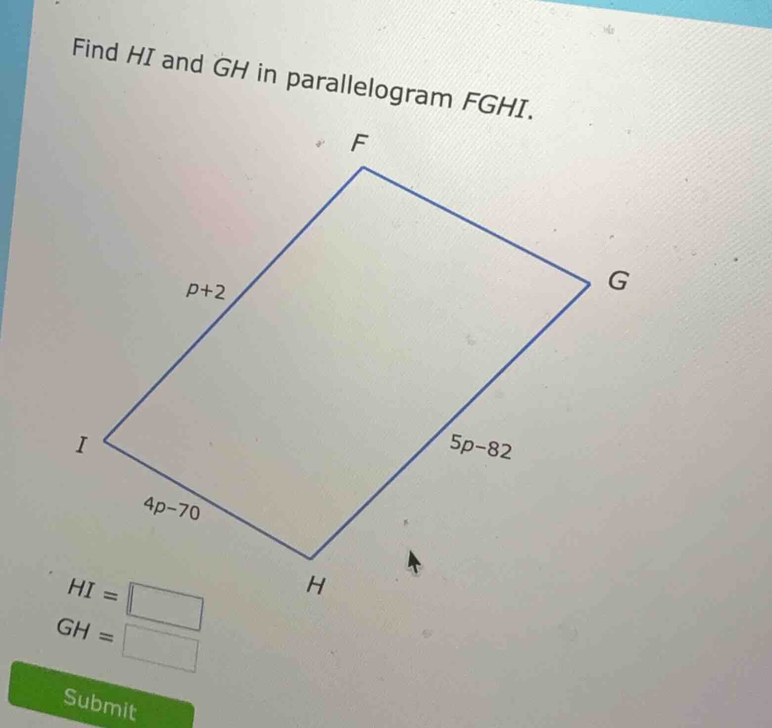 find hi and gh in parallelogram fghi. hi = gh = submit