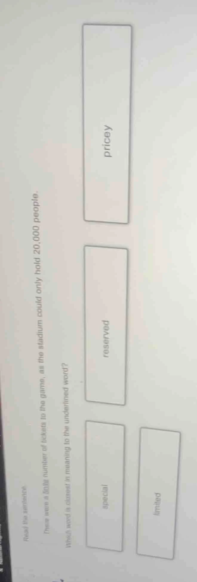 read the sentence. there was a little number of tickets to the game, as…