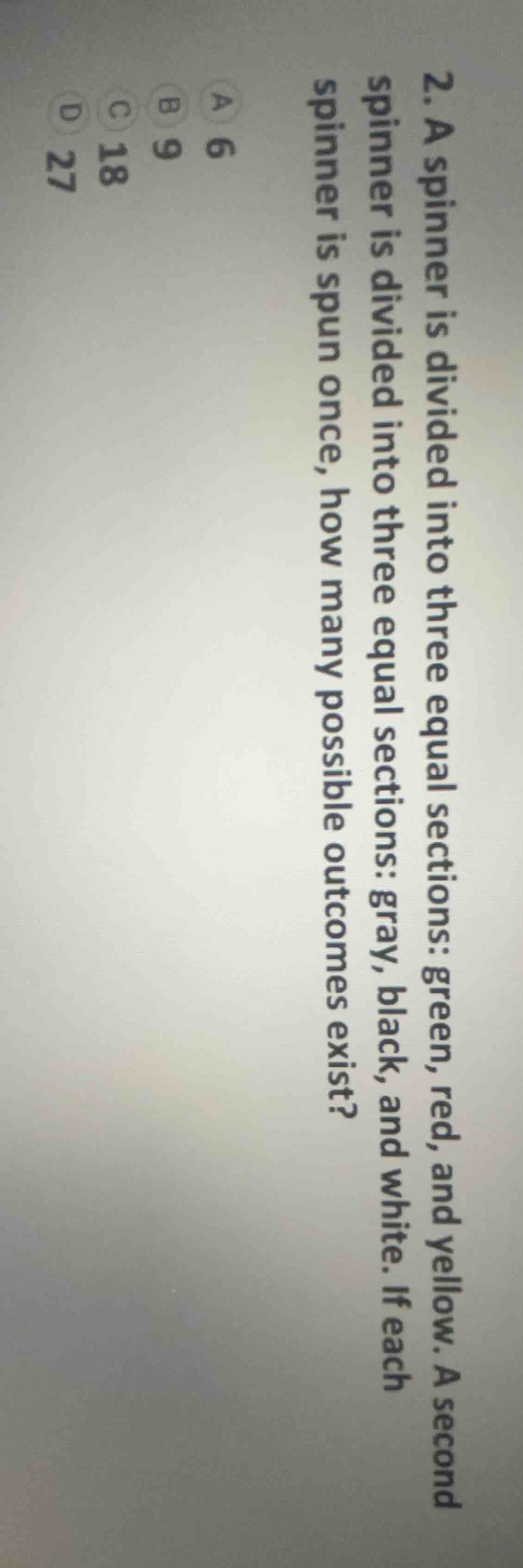 2. a spinner is divided into three equal sections: green, red, and yell…