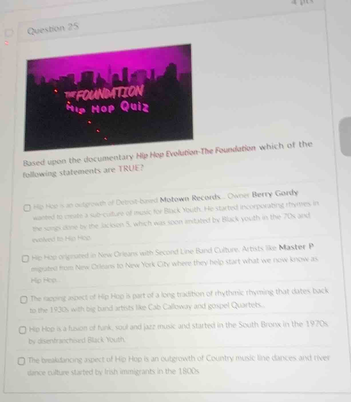 question 25 based upon the documentary hip hop evolution - the foundati…