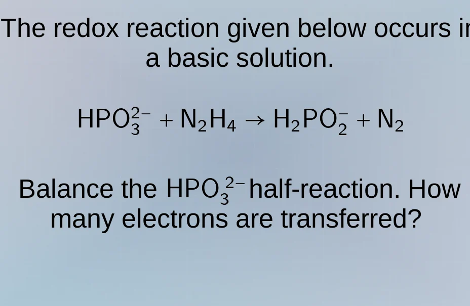 the redox reaction given below occurs in a basic solution. $\\ce{hpo^{2…