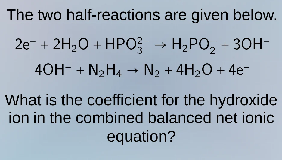 the two half-reactions are given below. $2e^- + 2h_2o + hpo_3^{2-} \ ig…