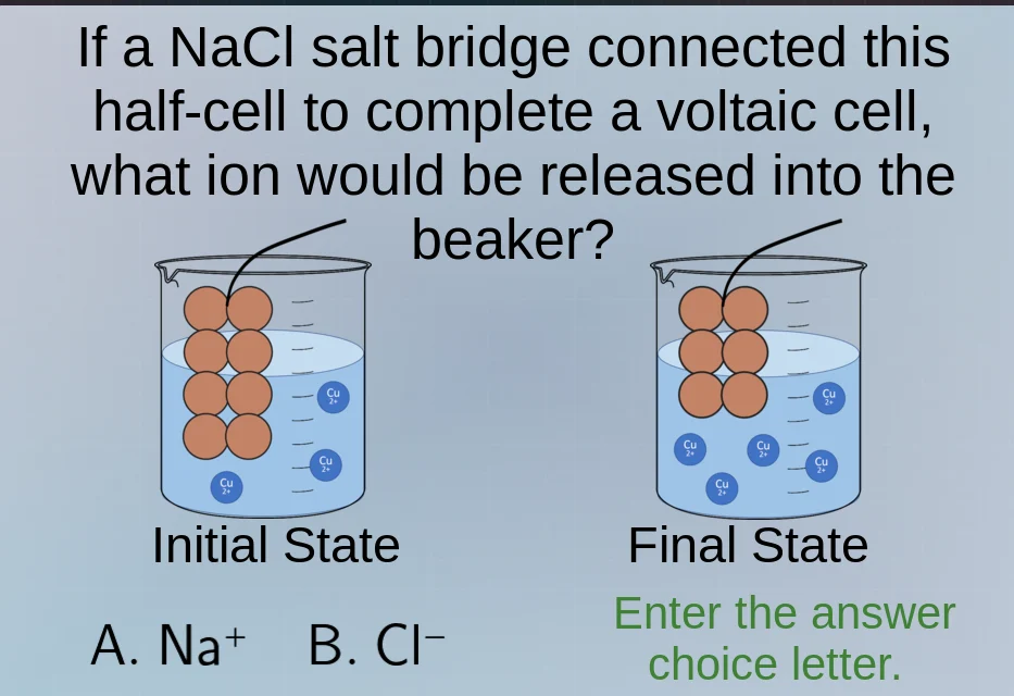if a nacl salt bridge connected this half - cell to complete a voltaic …