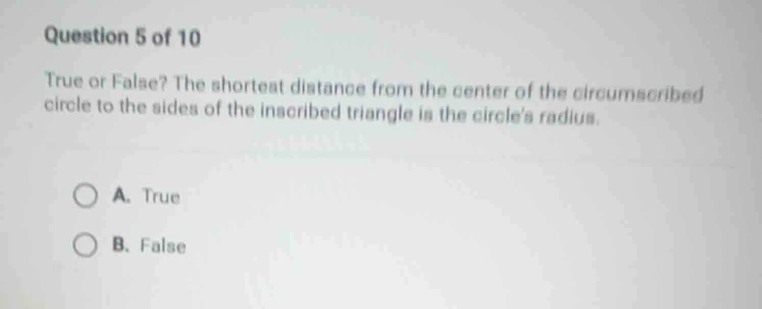 question 5 of 10 true or false? the shortest distance from the center o…