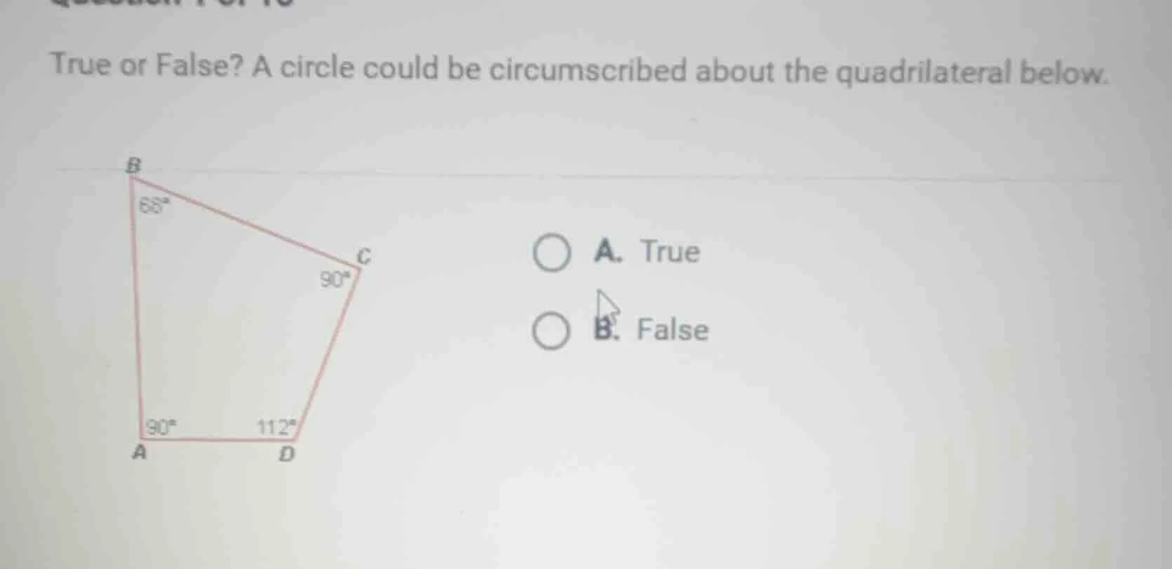 true or false? a circle could be circumscribed about the quadrilateral …