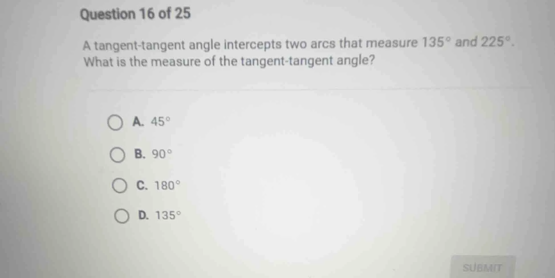 question 16 of 25 a tangent - tangent angle intercepts two arcs that me…