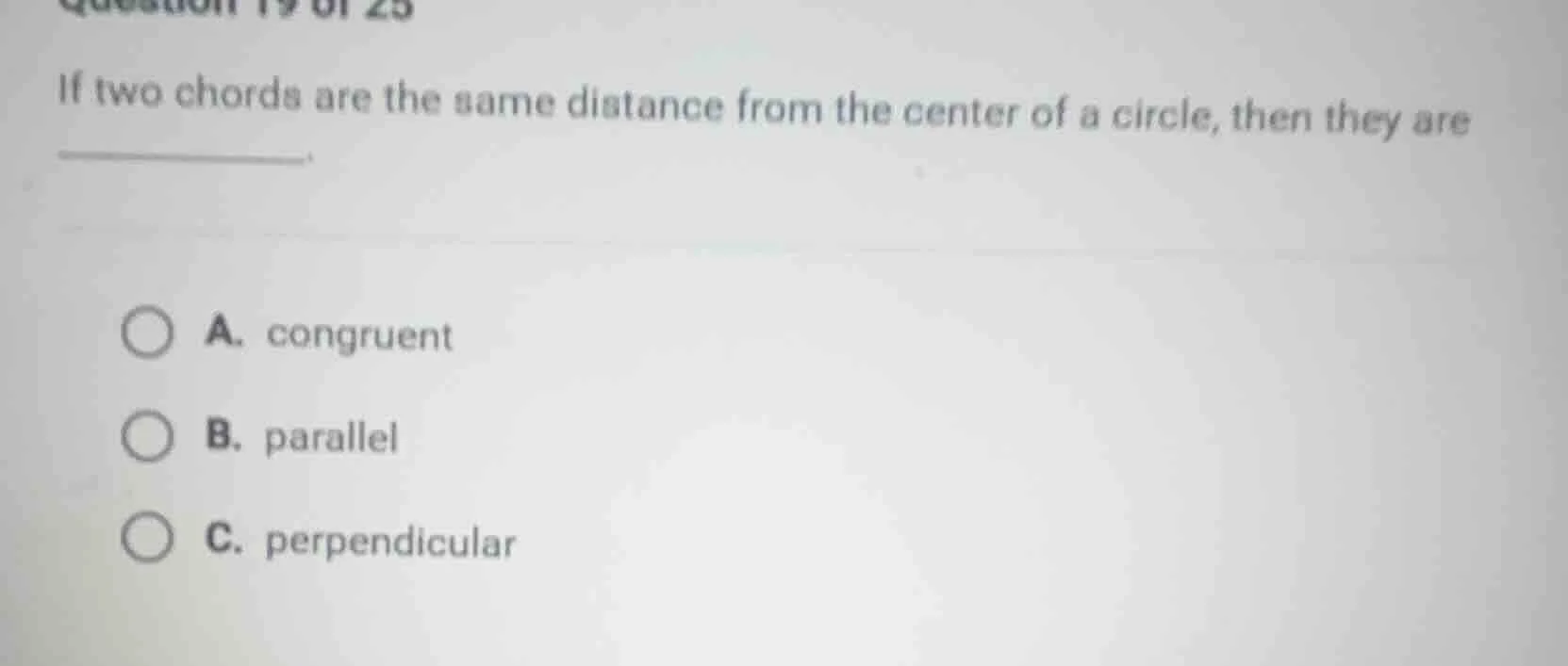 question 19 of 25 if two chords are the same distance from the center o…