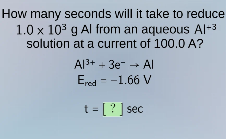 how many seconds will it take to reduce 1.0 × 10³ g al from an aqueous …