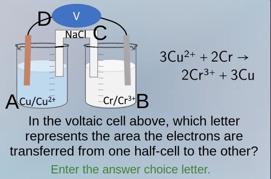 3cu²⁺ + 2cr → 2cr³⁺ + 3cu in the voltaic cell above, which letter repre…