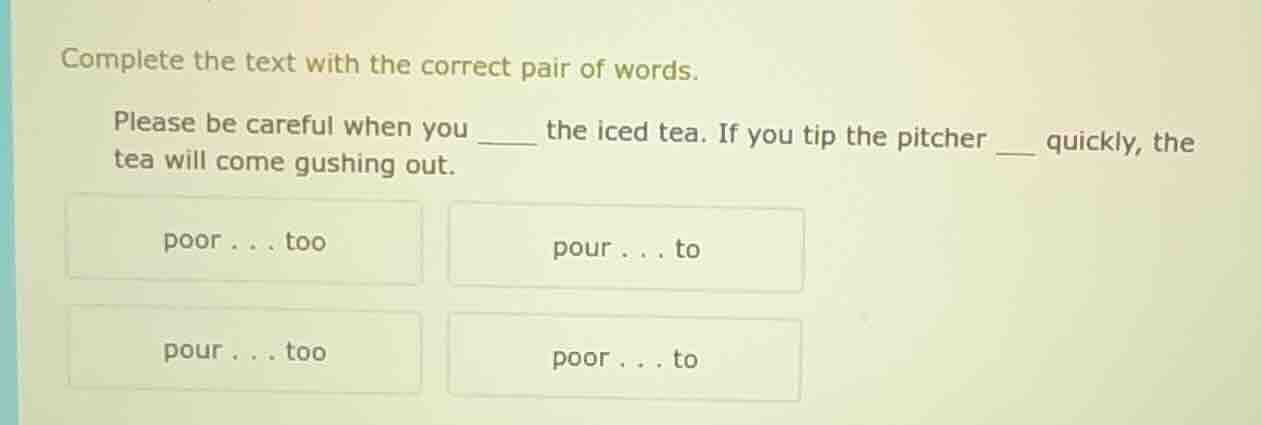 complete the text with the correct pair of words. please be careful whe…