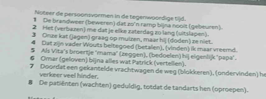 noteer de persoonsvormen in de tegenwoordige tijd. 1 de brandweer (bewe…