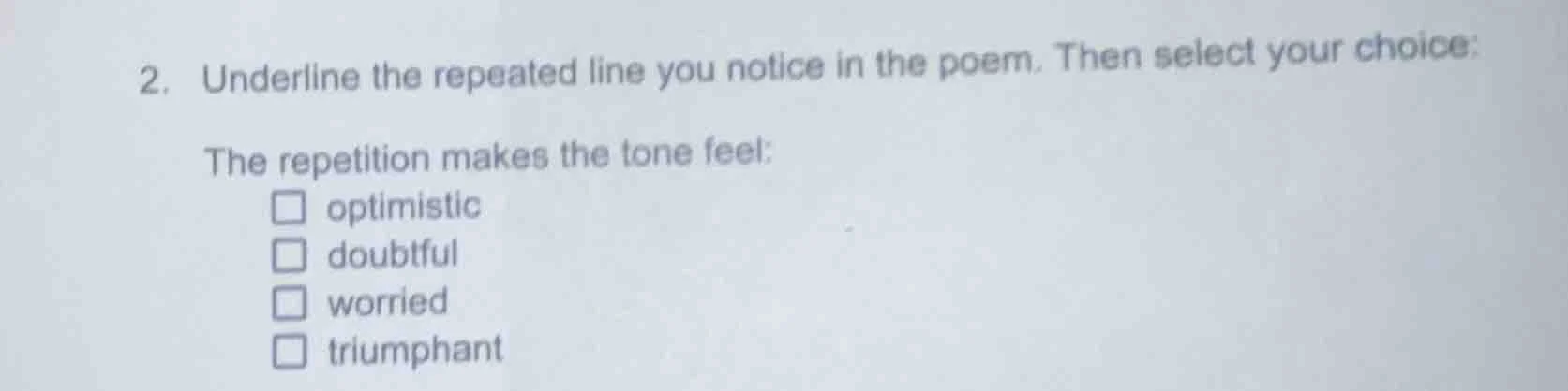 2. underline the repeated line you notice in the poem. then select your…