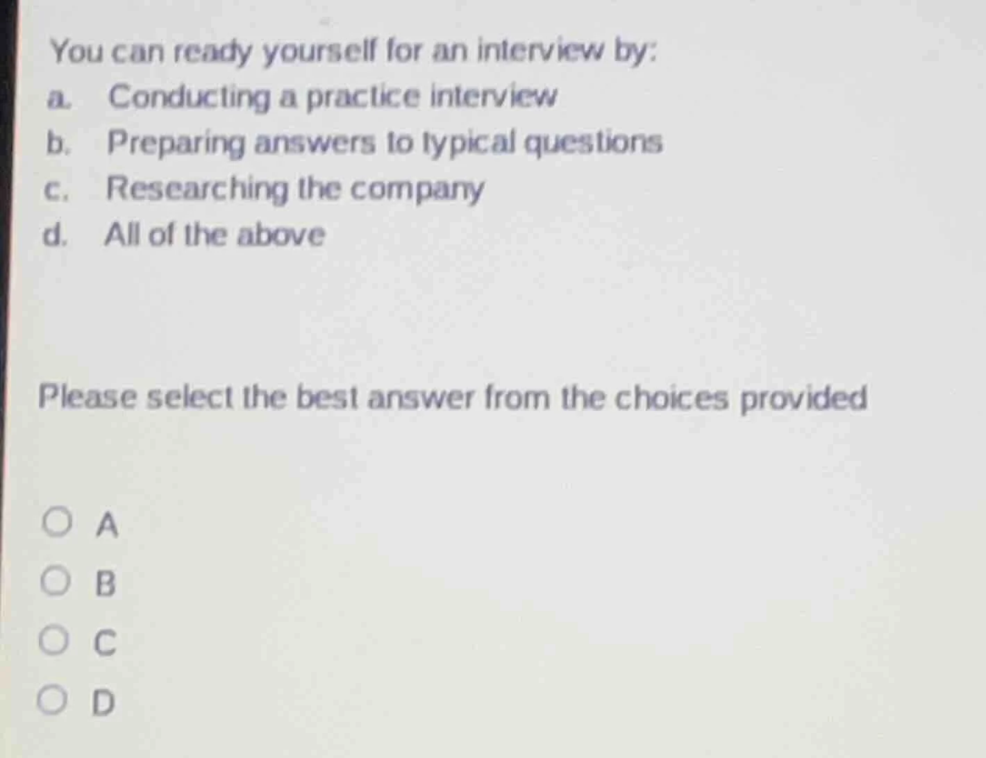 you can ready yourself for an interview by: a. conducting a practice in…