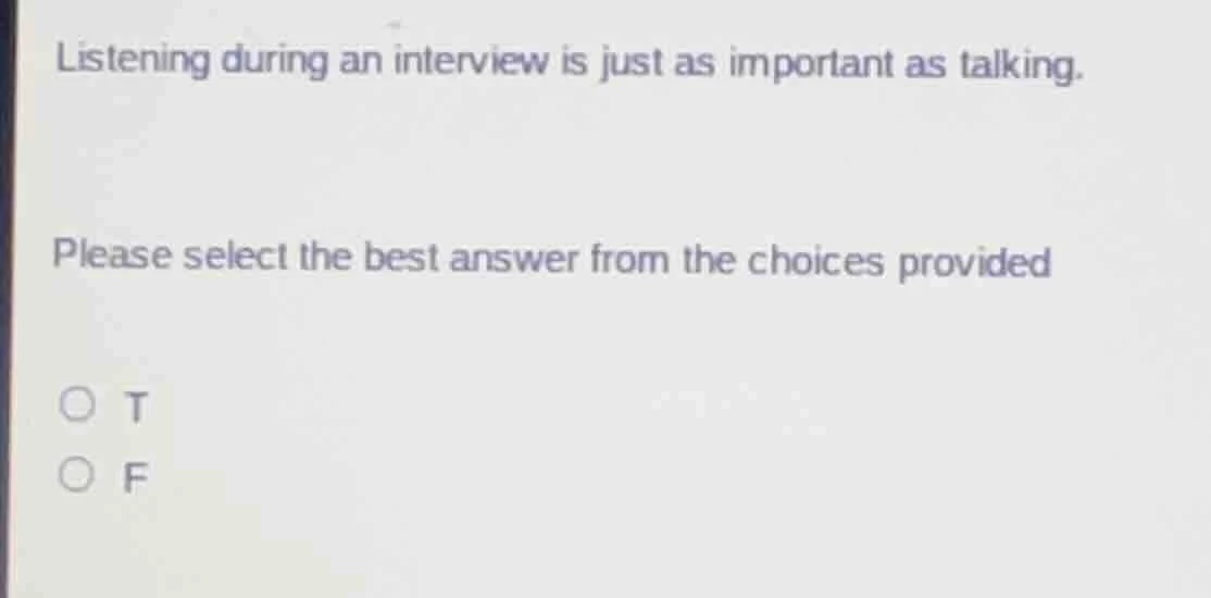 listening during an interview is just as important as talking. please s…