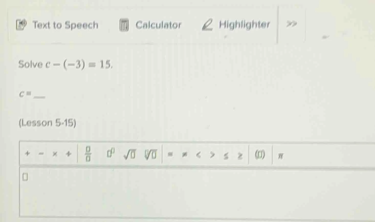 solve $c - (-3) = 15$. $c = $ (lesson 5 - 15)