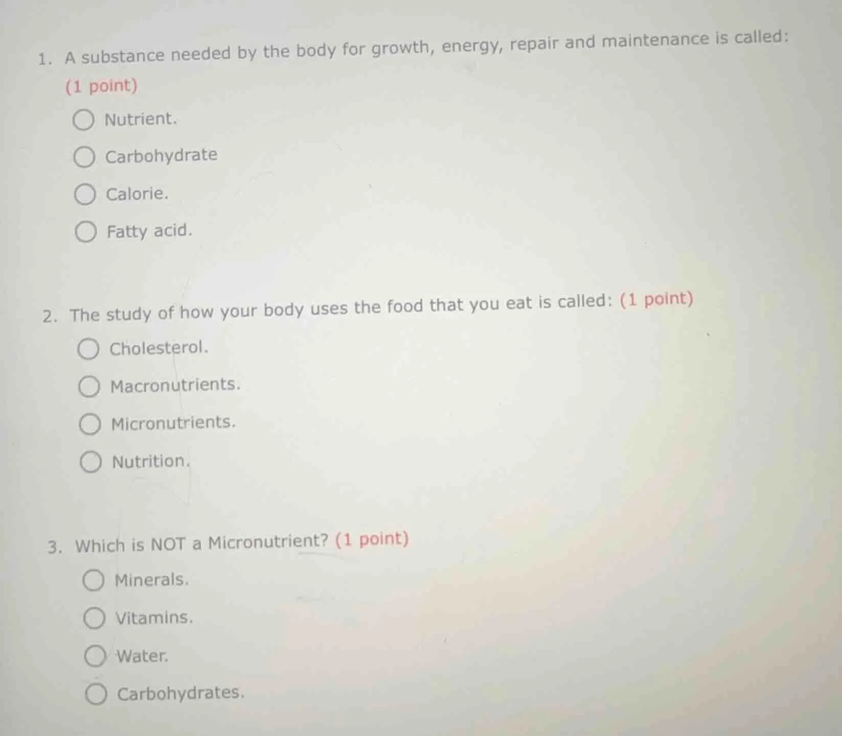 1. a substance needed by the body for growth, energy, repair and mainte…