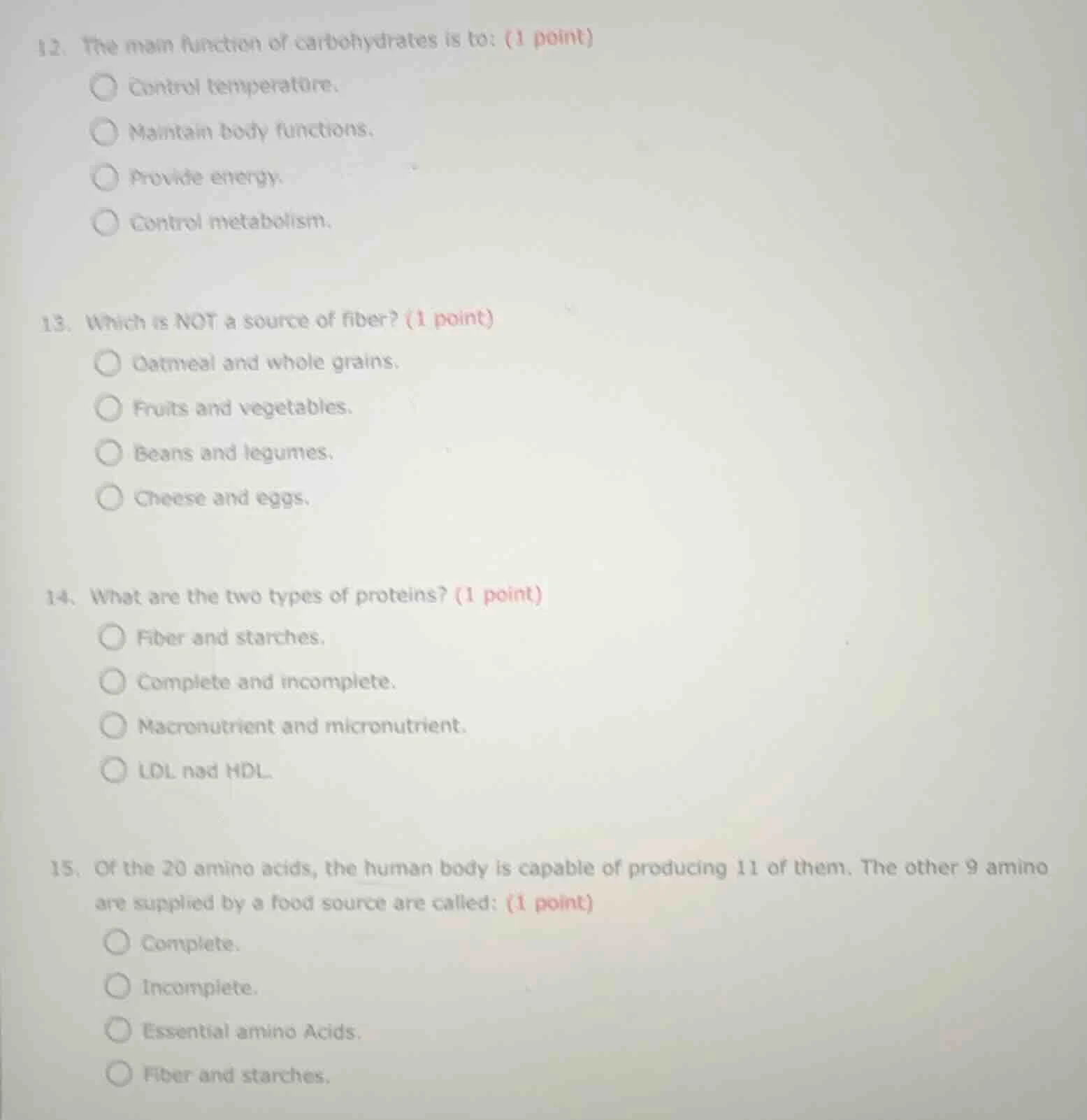 12. the main function of carbohydrates is to: (1 point) control tempera…