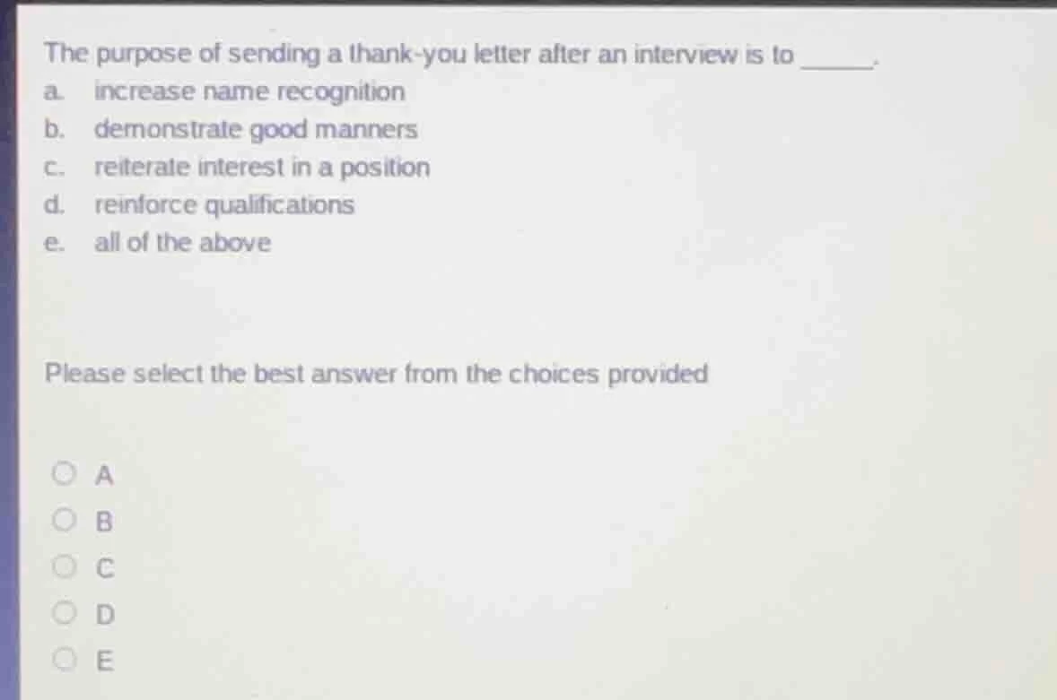 the purpose of sending a thank - you letter after an interview is to __…