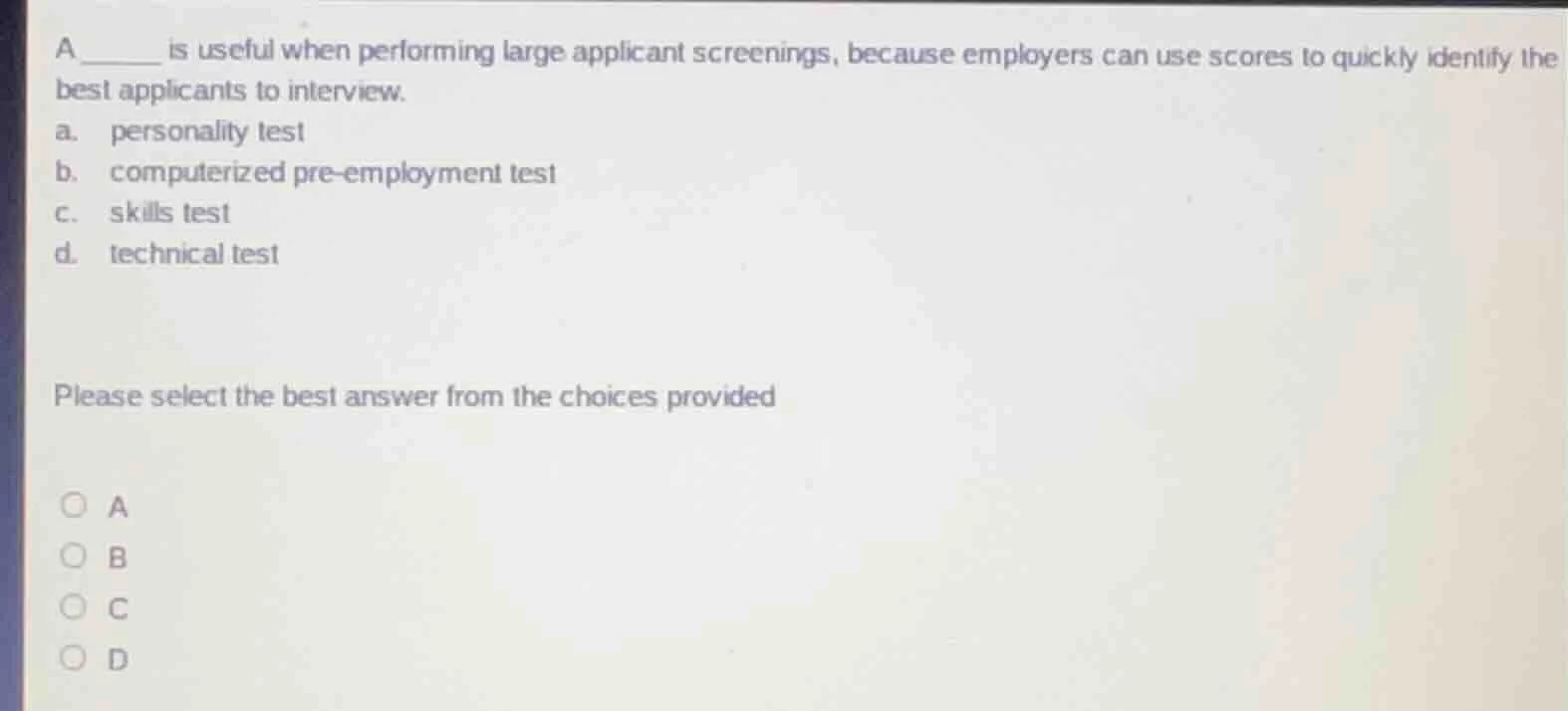 a ______ is useful when performing large applicant screenings, because …
