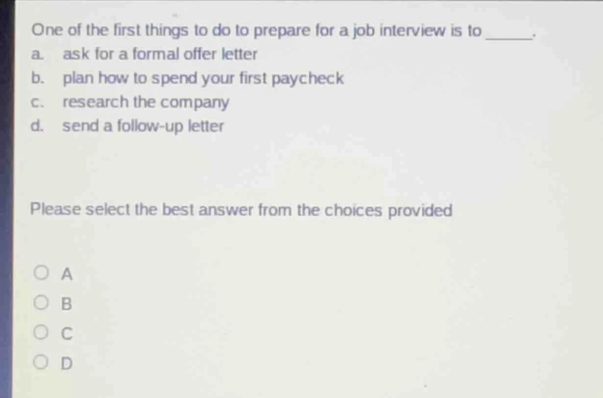 one of the first things to do to prepare for a job interview is to ____…