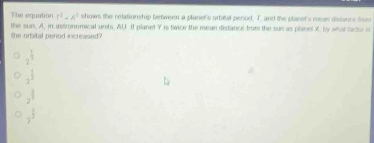 the equation ( t^2 = a^3 ) shows the relationship between a planets orb…