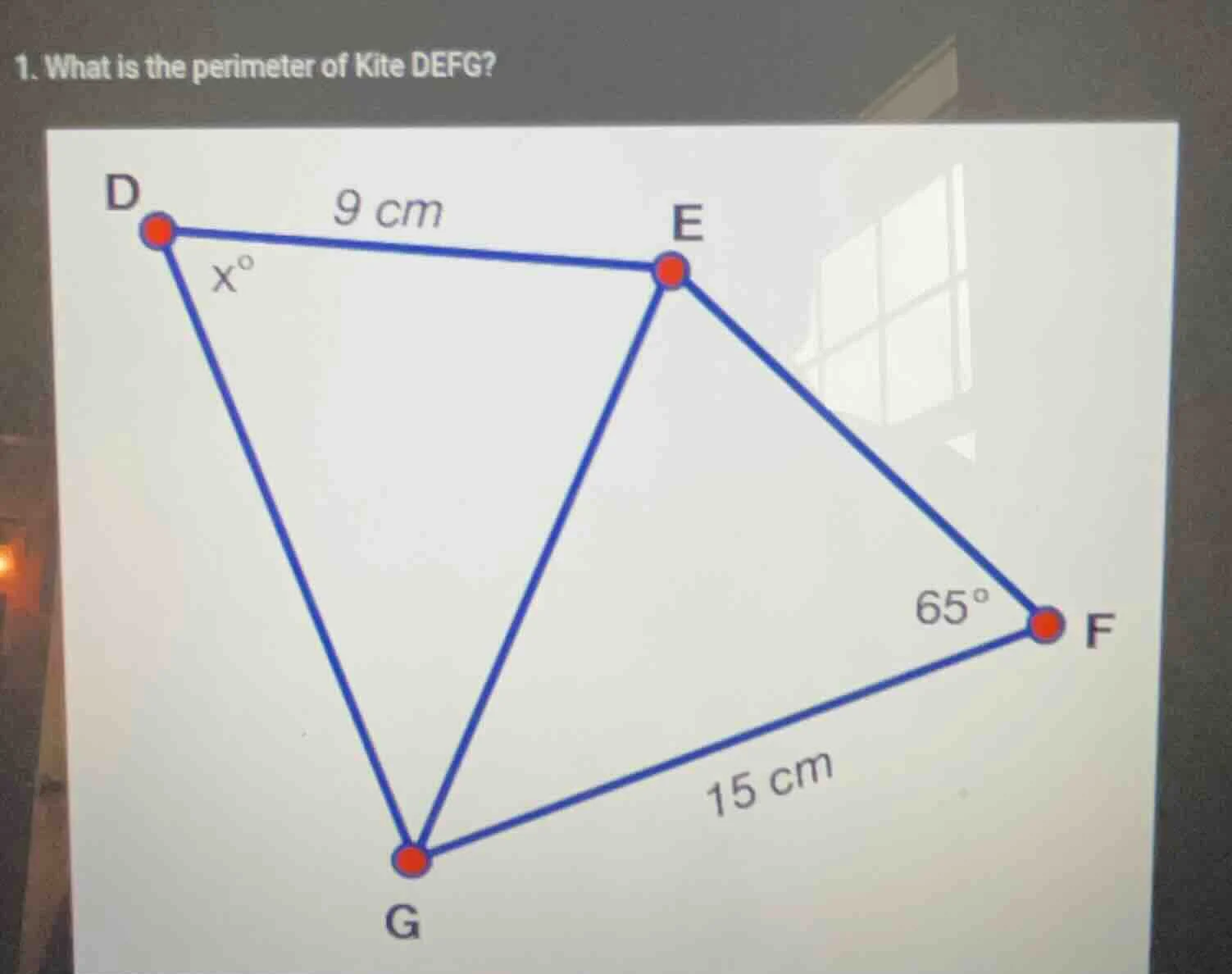 1. what is the perimeter of kite defg? 9 cm, 65°, 15 cm (description of…