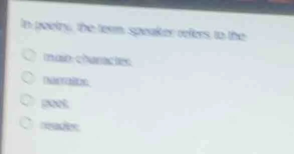 in poetry, the term speaker refers to the main character. narrator. poe…
