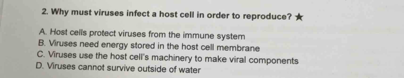 2. why must viruses infect a host cell in order to reproduce? ★ a. host…