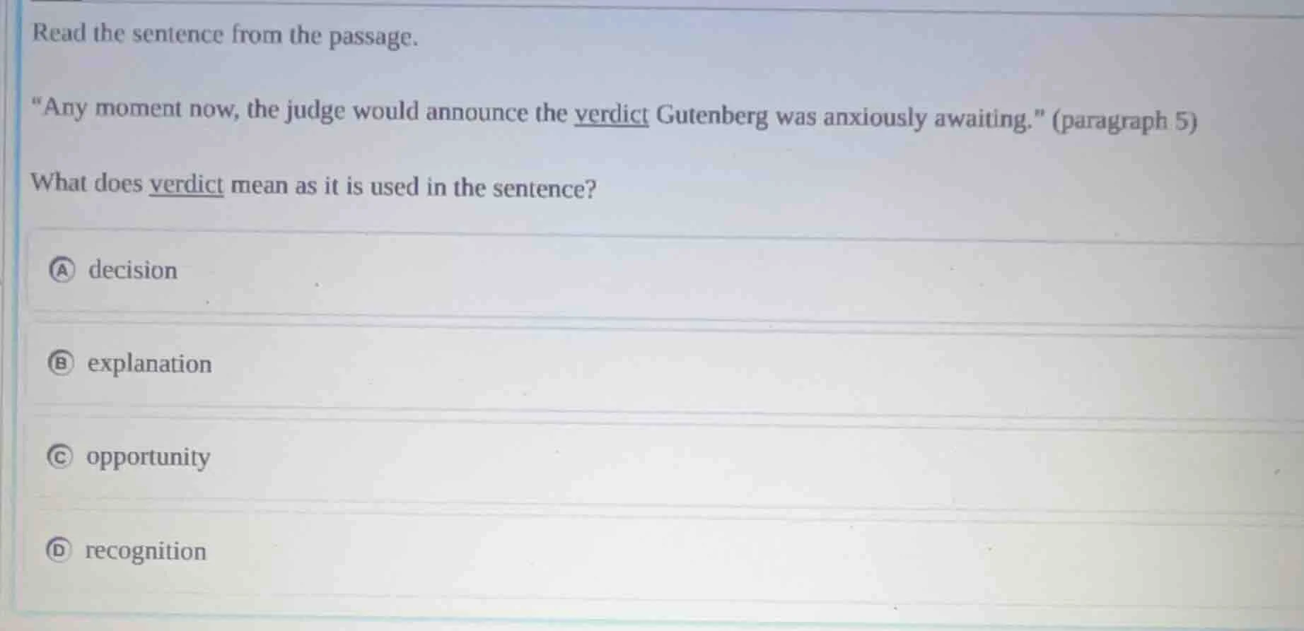 read the sentence from the passage. \any moment now, the judge would an…
