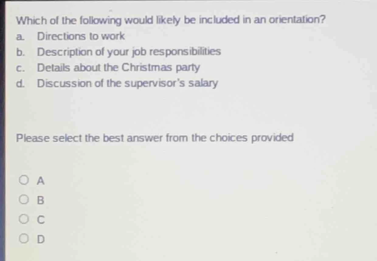 which of the following would likely be included in an orientation? a. d…