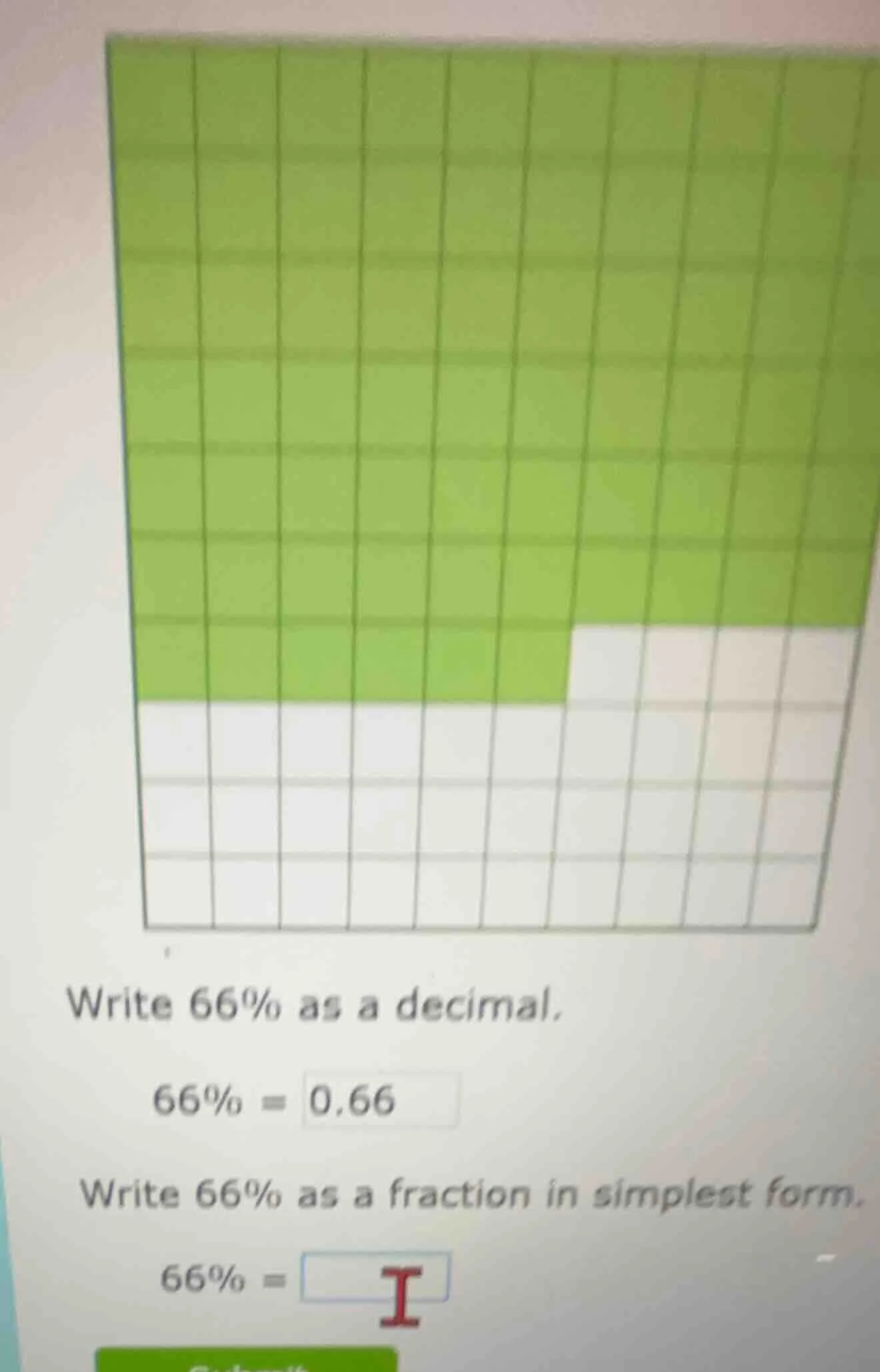 write 66% as a decimal. 66% = 0.66 write 66% as a fraction in simplest …