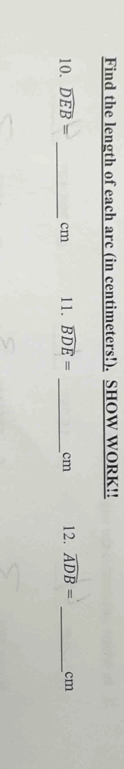 find the length of each arc (in centimeters!). show work!! 10. \\(\\ove…