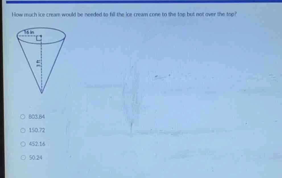 how much ice cream would be needed to fill the ice cream cone to the to…
