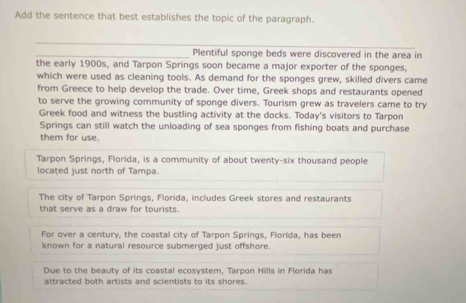 add the sentence that best establishes the topic of the paragraph. plen…