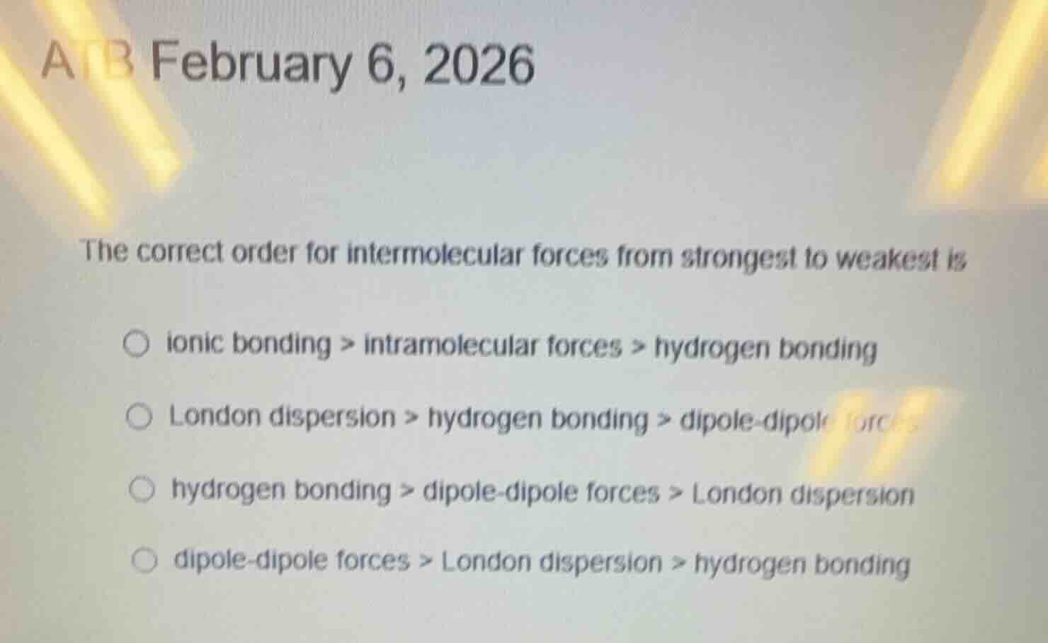 atb february 6, 2026 the correct order for intermolecular forces from s…
