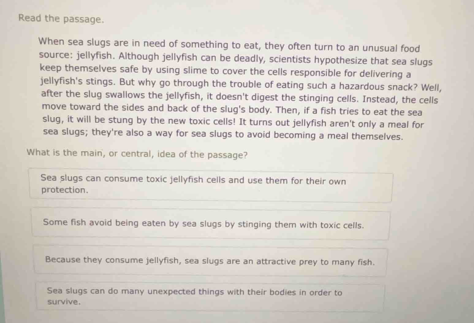read the passage. when sea slugs are in need of something to eat, they …
