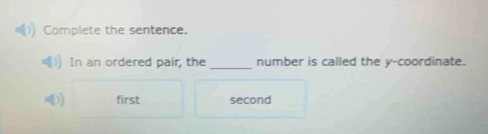 complete the sentence. in an ordered pair, the ______ number is called …