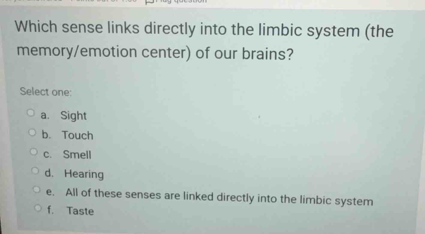 which sense links directly into the limbic system (the memory/emotion c…