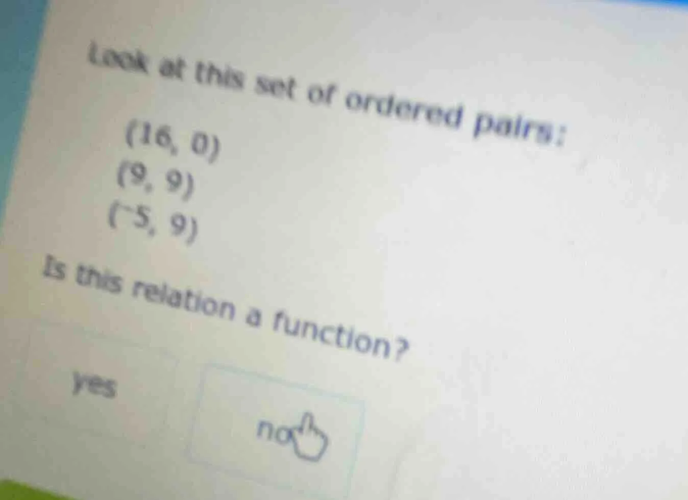 look at this set of ordered pairs: (16, 0) (9, 9) (-5, 9) is this relat…