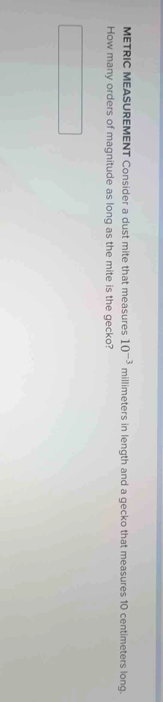 metric measurement consider a dust mite that measures $10^{-3}$ millime…