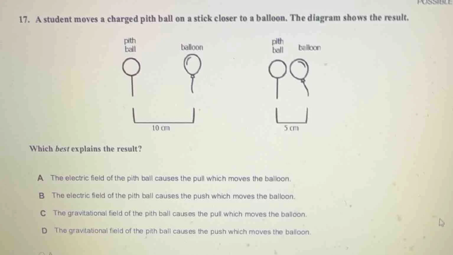 17. a student moves a charged pith ball on a stick closer to a balloon.…