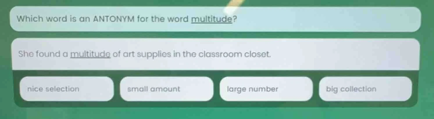 which word is an antonym for the word multitude? she found a multitude …