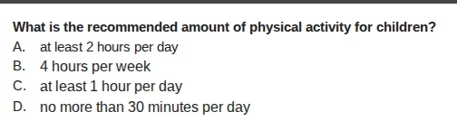 what is the recommended amount of physical activity for children? a. at…