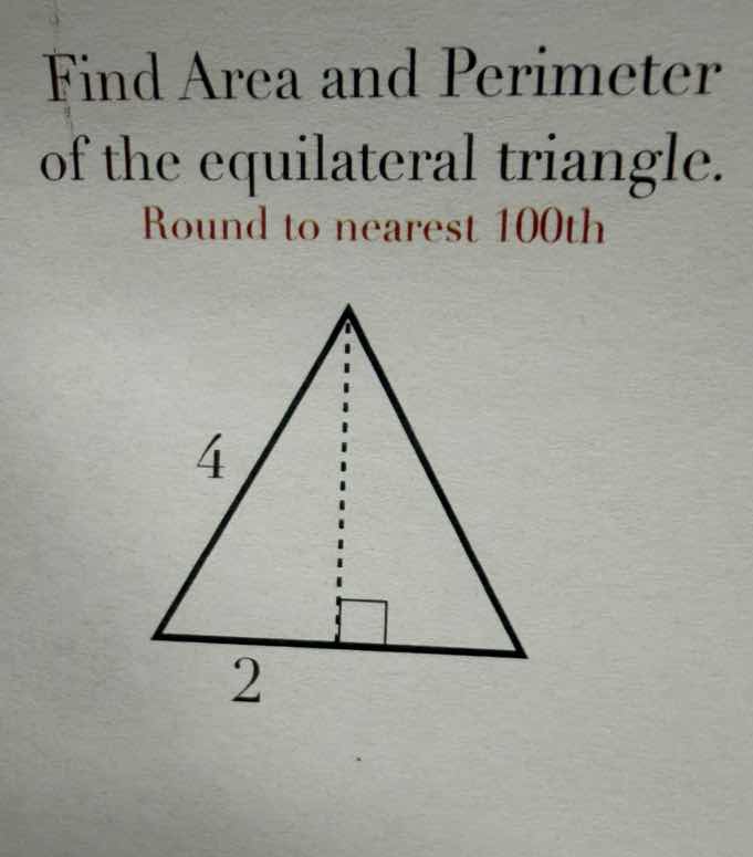 find area and perimeter of the equilateral triangle. round to nearest 1…