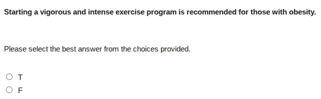 starting a vigorous and intense exercise program is recommended for tho…