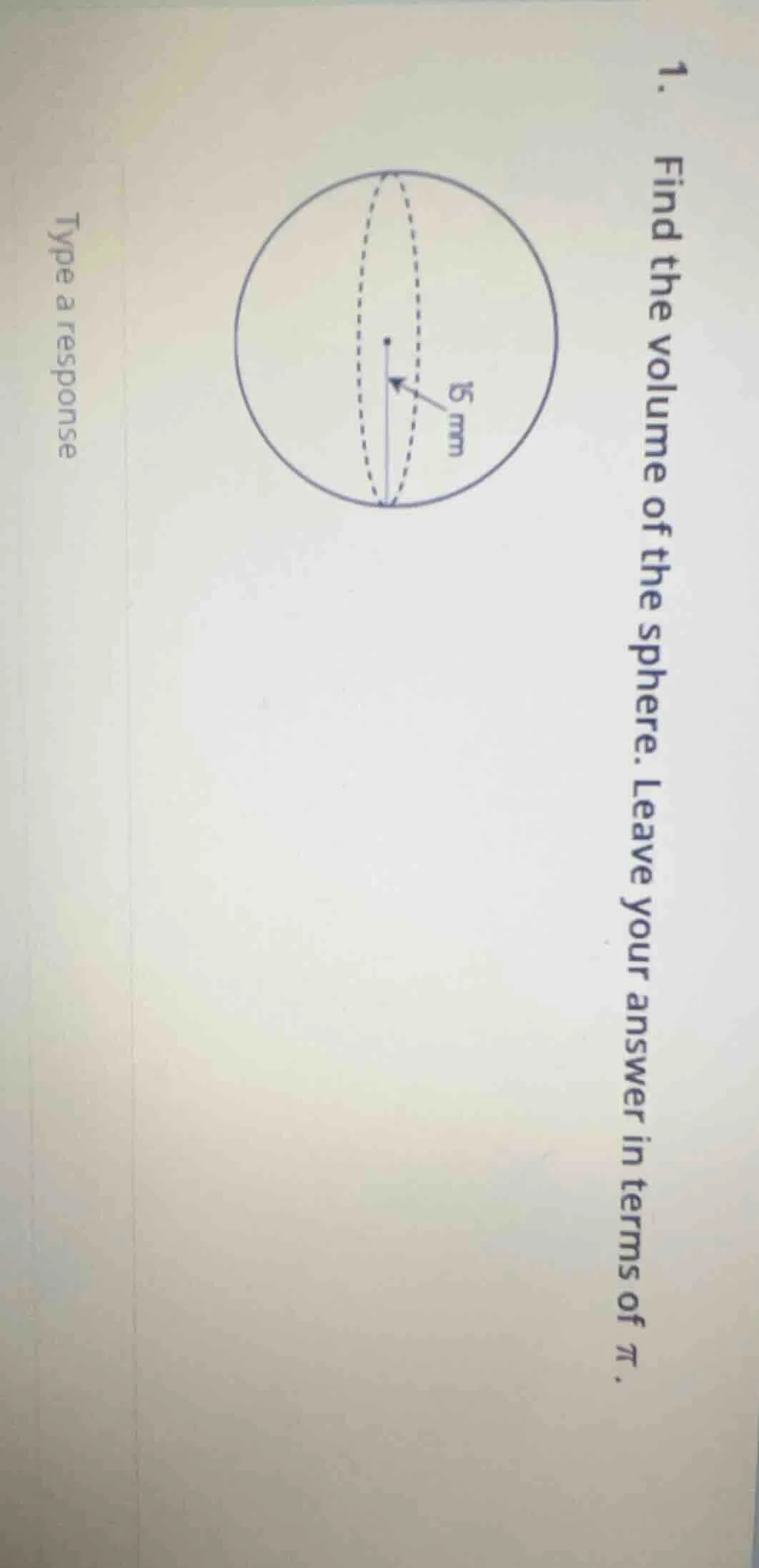 1. find the volume of the sphere. leave your answer in terms of π. type…
