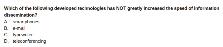 which of the following developed technologies has not greatly increased…