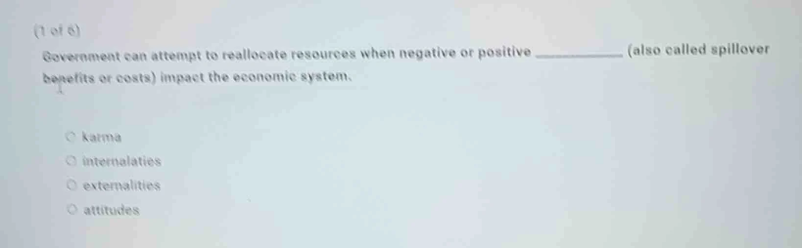 (1 of 6) government can attempt to reallocate resources when negative o…